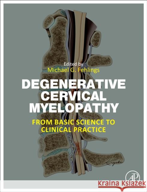 Degenerative Cervical Myelopathy: From Basic Science to Clinical Practice Michael G. Fehlings 9780323953344 Academic Press - książka