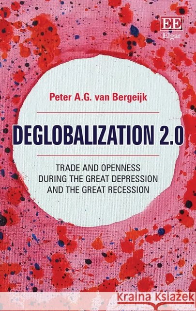 Deglobalization 2.0: Trade and Openness During the Great Depression and the Great Recession Peter A G Van Bergeijk   9781839108402 Edward Elgar Publishing Ltd - książka
