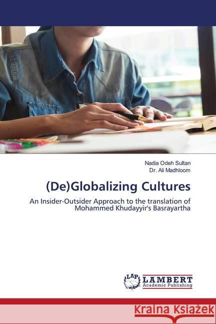 (De)Globalizing Cultures Odeh Sultan, Nadia; Madhloom, Dr. Ali 9786202815215 LAP Lambert Academic Publishing - książka