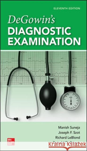 Degowin's Diagnostic Examination, 11th Edition Richard F. Leblond Donald D. Brown Manish Suneja 9781260134872 McGraw-Hill Education / Medical - książka