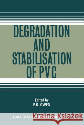 Degradation and Stabilisation of PVC J. Owen 9789401089784 Springer - książka