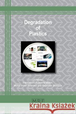 Degradation of Plastics Inamuddin                                Rizwana Mobin Mohd Imran Ahamed 9781644901328 Materials Research Forum LLC - książka