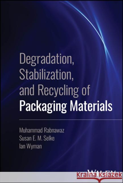 Degradation, Stabilization, and Recycling of Packa ging Materials  9781394294268  - książka