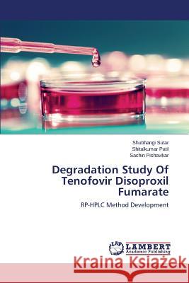 Degradation Study of Tenofovir Disoproxil Fumarate Sutar Shubhangi 9783659579639 LAP Lambert Academic Publishing - książka