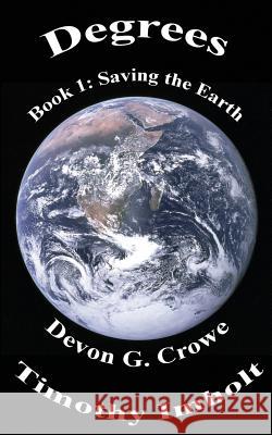 Degrees Book 1: Saving The Earth Imholt, Timothy J. 9780692408926 Zwicky Press - książka