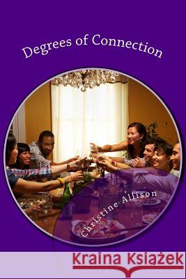 Degrees of Connection: A story of many loves Allison, Christine 9781440495489 Createspace - książka