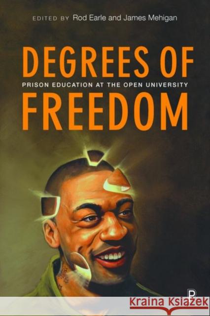 Degrees of Freedom: Prison Education at the Open University James Mehigan Rod Earle 9781447353065 Policy Press - książka