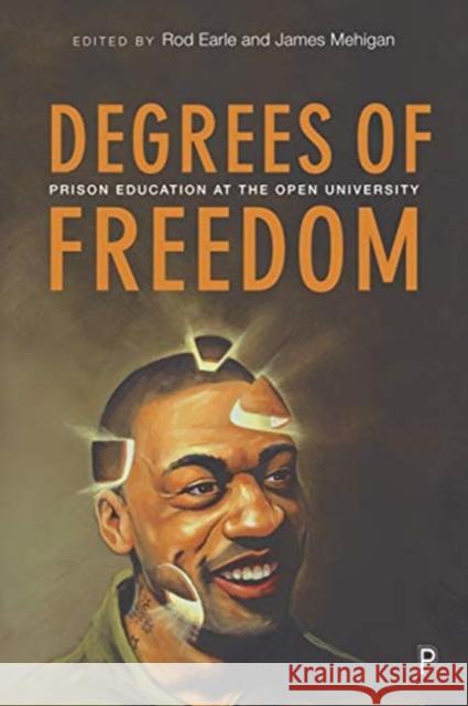 Degrees of Freedom: Prison Education at the Open University James Mehigan Rod Earle 9781447353072 Policy Press - książka