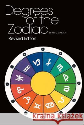 Degrees Of The Zodiac: Revised Edition Leinbach, Kevin 9781470167912 Createspace Independent Publishing Platform - książka