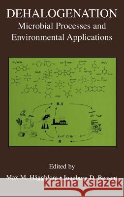 Dehalogenation: Microbial Processes and Environmental Applications Häggblom, Max M. 9781402074066 Springer - książka