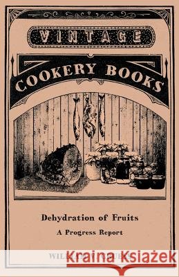 Dehydration of Fruits - A Progress Report William V. Cruess 9781447464037 Read Books - książka