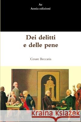 Dei delitti e delle pene Cesare Beccaria 9781291513912 Lulu.com - książka