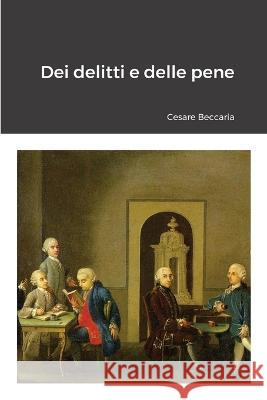 Dei delitti e delle pene Cesare Beccaria Francesco Ginesu 9781447853954 Lulu.com - książka