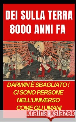 Dei sulla Terra 8000 anni fa: Darwin è sbagliato ! Ci sono persone nell'universo come gli umani Baillon, Stephane 9798373903844 Independently Published - książka