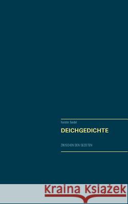 Deichgedichte: Zwischen den Gezeiten Seidel, Kerstin 9783752873382 Books on Demand - książka