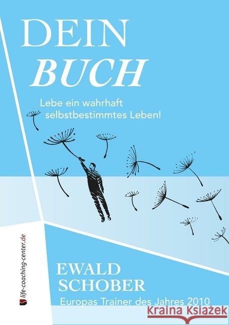 Dein Buch : Lebe ein wahrhaft selbstbestimmtes Leben! Schober, Ewald 9783961116263 Nova MD - książka