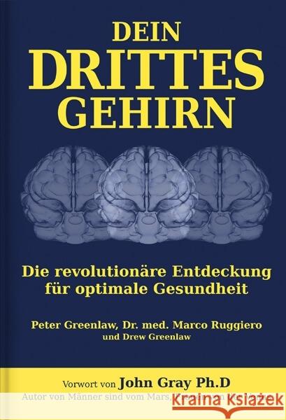 Dein Drittes Gehirn : Die revolutionäre Entdeckung für optimale Gesundheit. Vorw. v. John Gray Greenlaw, Peter; Ruggiero, Marco 9789088791710 Das Neue Licht Verlag / Jim Humble - książka