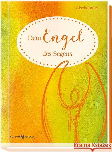 Dein Engel des Segens Baltes, Gisela 9783766625366 Butzon & Bercker - książka