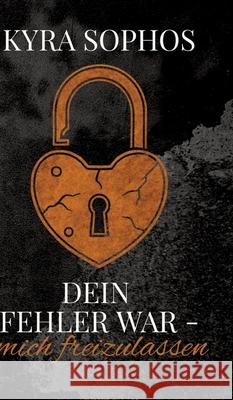 Dein Fehler war - Sophos, Kyra 9783384650658 tredition - książka