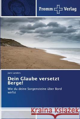 Dein Glaube versetzt Berge! Landers, Jack 9786209151354 Fromm Verlag - książka