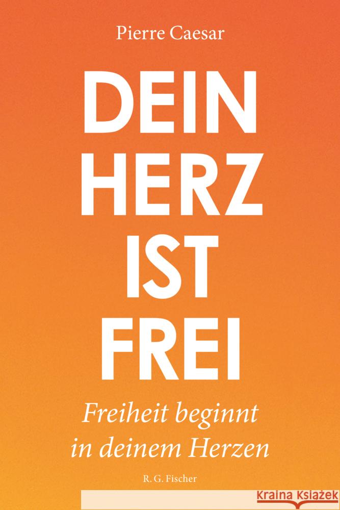Dein Herz ist frei Caesar, Pierre 9783830119708 Fischer (Rita G.), Frankfurt - książka