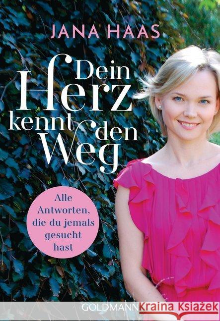 Dein Herz kennt den Weg : Alle Antworten, die du jemals gesucht hast Haas, Jana 9783442222582 Goldmann - książka