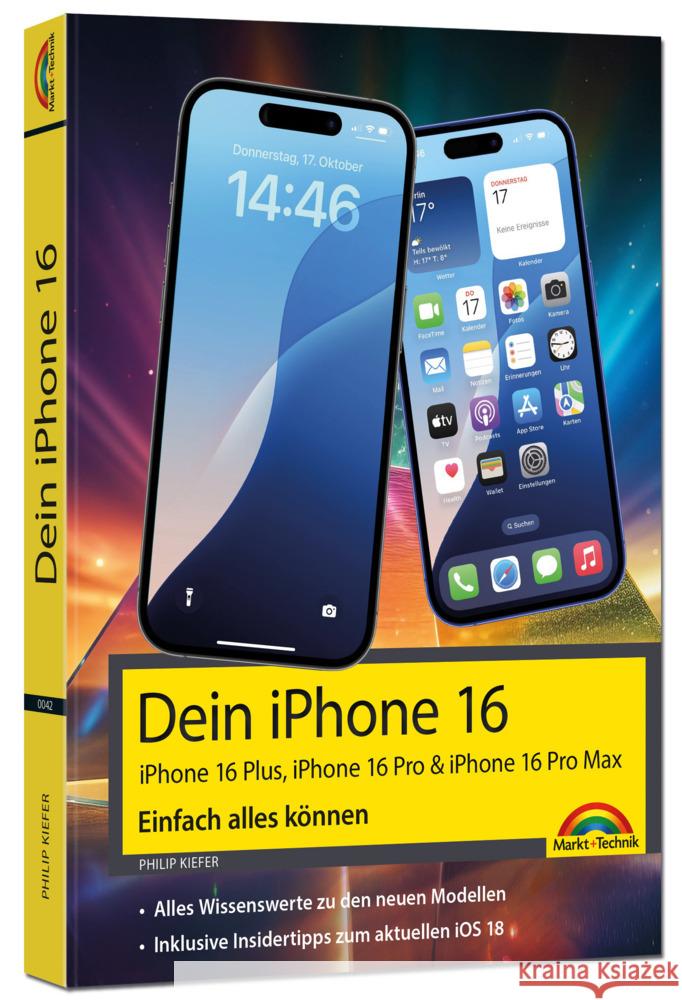 Dein iPhone 16 - iPhone Plus 16, Pro 16 & 16 Pro Max - Einfach alles können Kiefer, Philip 9783988100429 Markt + Technik - książka