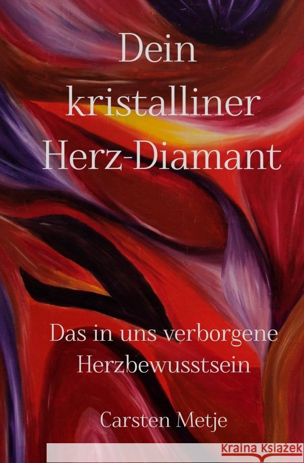 Dein kristalliner Herz-Diamant Metje, Carsten 9783758472336 epubli - książka