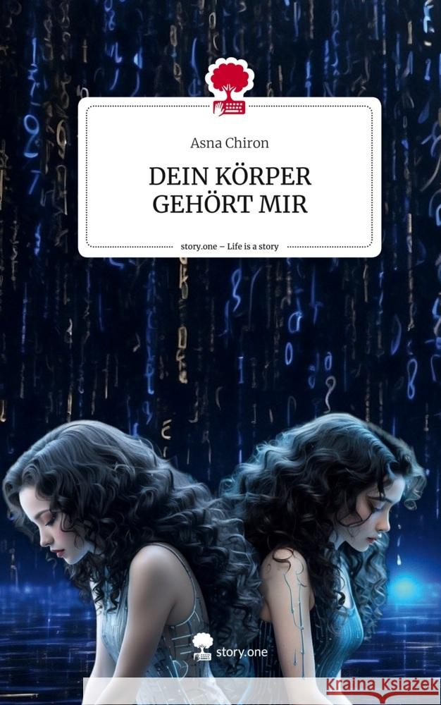 DEIN KÖRPER GEHÖRT MIR. Life is a Story - story.one Chiron, Asna 9783711504753 story.one publishing - książka