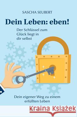 Dein Leben: Eben! Seubert, Sascha 9783746923352 Tredition Gmbh - książka