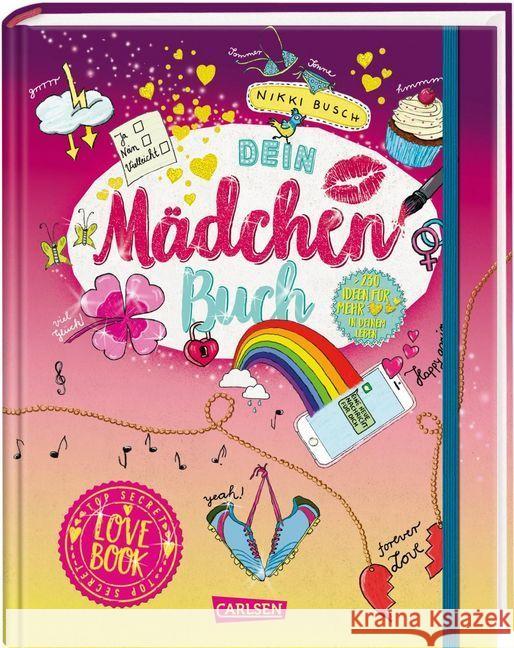 Dein Mädchen-Buch: Lovebook : Tests, aufregende Secrets und coole DIY-Ideen rund um Liebe und Freundschaft Busch, Nikki 9783551189394 Carlsen - książka