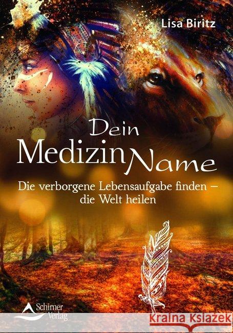 Dein MedizinName : Die verborgene Lebensaufgabe finden - die Welt heilen Biritz, Lisa 9783843413749 Schirner - książka