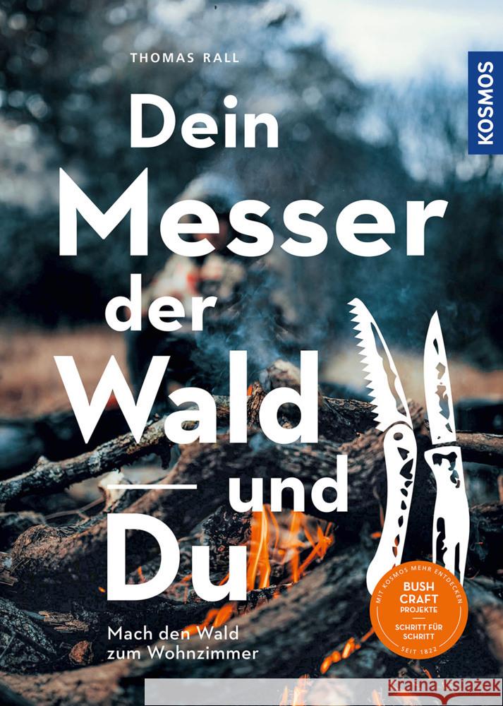 Dein Messer, der Wald und Du Rall, Thomas 9783440169735 Kosmos (Franckh-Kosmos) - książka