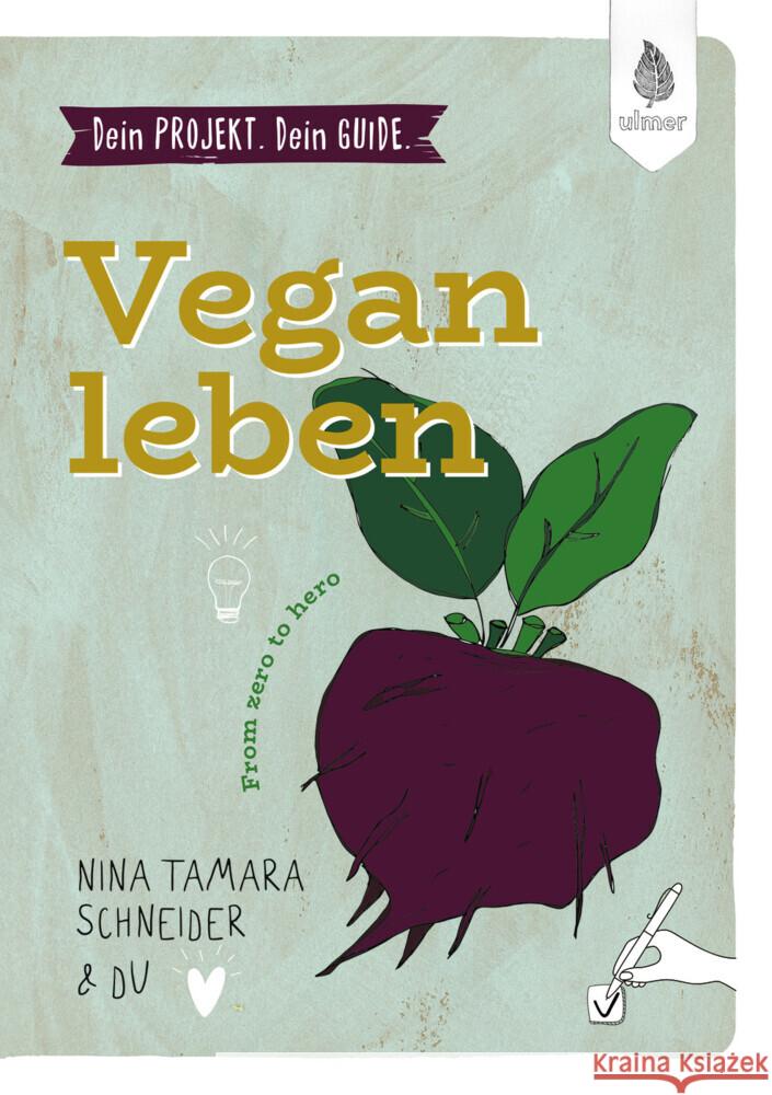Dein Projekt. Dein Guide. Vegan leben Schneider, Nina Tamara 9783818624675 Verlag Eugen Ulmer - książka
