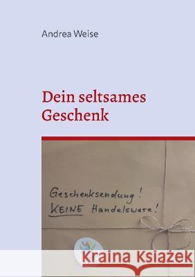 Dein seltsames Geschenk: Alles nur relativ Andrea Weise 9783756885930 Books on Demand - książka