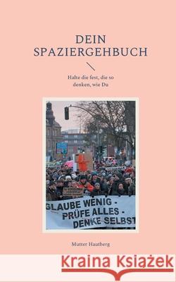 Dein SpaziergehBuch: Halte die fest, die so denken, wie Du Mutter Hautberg 9783755779810 Books on Demand - książka