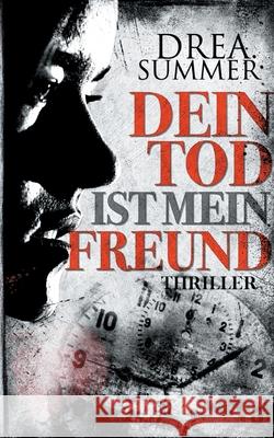 Dein Tod ist mein Freund Drea Summer 9783751932868 Books on Demand - książka
