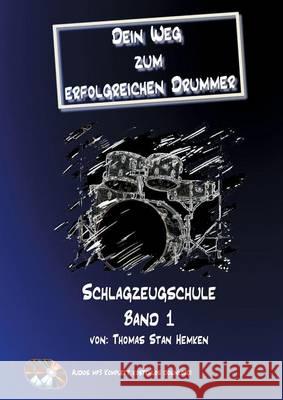 Dein Weg zum erfolgreichen Drummer Band 1: Schlagzeugschule Band 1 Hemken, Thomas Stan 9783738655056 Books on Demand - książka