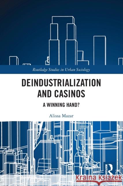 Deindustrialization and Casinos: A Winning Hand?  9780367560843 Routledge - książka