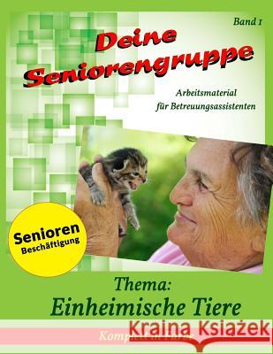 Deine Seniorengruppe: Einheimische Tiere Denis Geier 9781987753523 Createspace Independent Publishing Platform - książka