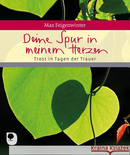 Deine Spur in meinem Herzen : Trost in Tagen der Trauer Feigenwinter, Max 9783869175874 Eschbach - książka