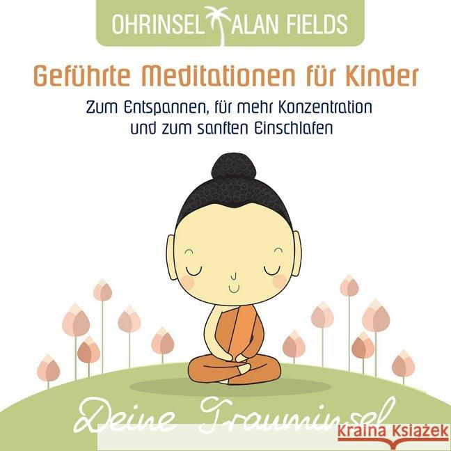 Deine Trauminsel, Audio-CD : Meditationen für Kinder, Lesung Fields, Alan 9783981834444 Ohrinsel - książka