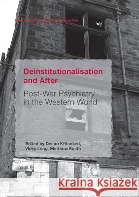 Deinstitutionalisation and After: Post-War Psychiatry in the Western World Kritsotaki, Despo 9783319832753 Palgrave MacMillan - książka