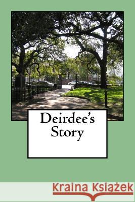 Deirdee's Story Trisha Sroka 9781532705892 Createspace Independent Publishing Platform - książka