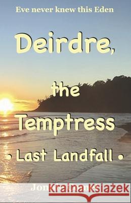 Deirdre, the Temptress: Last Landfall Jonnie Comet 9798320282602 Independently Published - książka