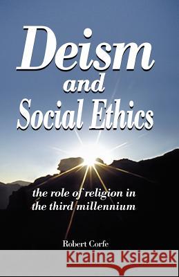 Deism and Social Ethics Corfe, Robert 9780954316198 Arena Books - książka