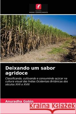 Deixando um sabor agridoce Anuradha Gobin 9786203143096 Edicoes Nosso Conhecimento - książka