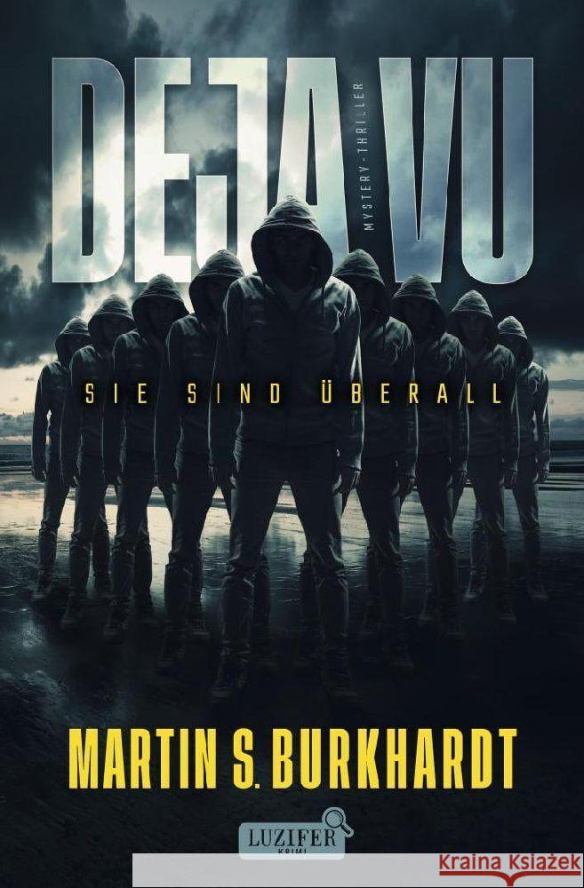 DEJA VU - SIE SIND ÜBERALL Burkhardt, Martin S. 9783958358171 Luzifer-Verlag - książka