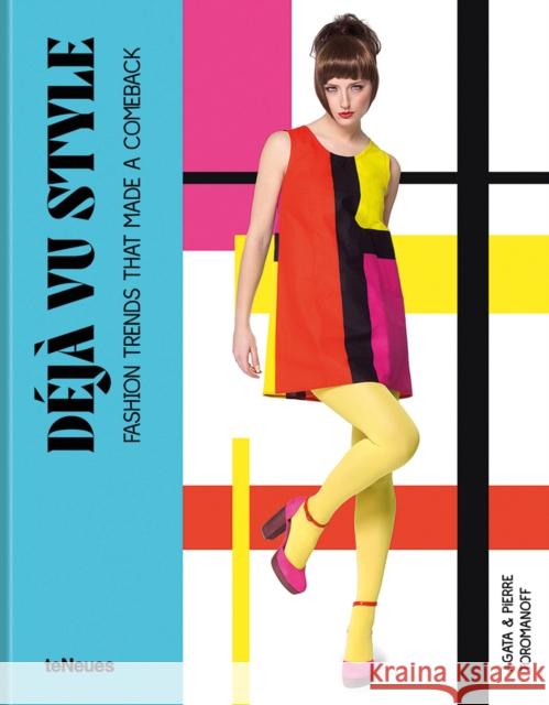 Deja vu Style: Fashion trends that made a comeback Agata & Pierre Toromanoff 9783961714216 teNeues Publishing UK Ltd - książka