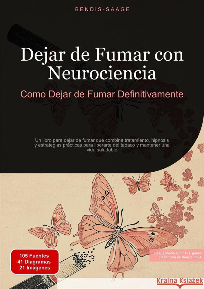 Dejar de Fumar con Neurociencia: Como Dejar de Fumar Definitivamente Saage - Español, Bendis A. I. 9783384521750 Saage Books - książka